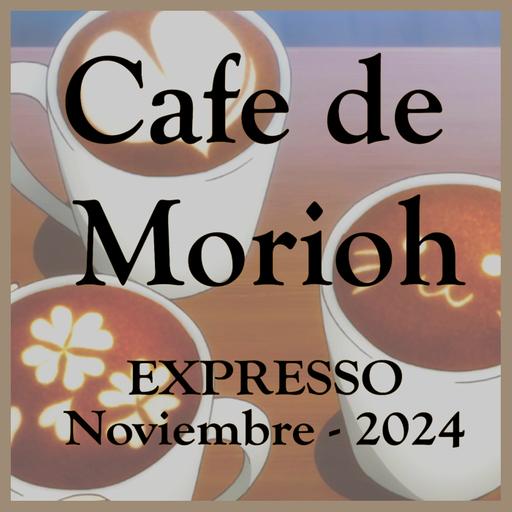 El café de Morioh | Espresso | noviembre 2024