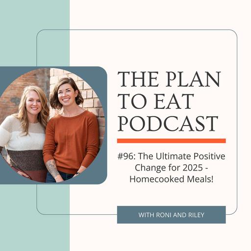 #96: The Ultimate Positive Change for 2025 - Homecooked Meals!