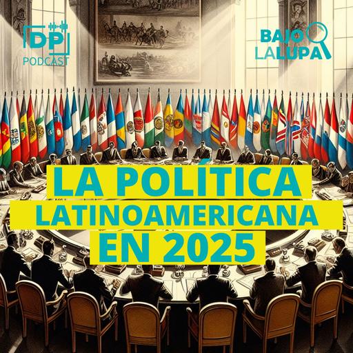 La política latinoamericana en 2025