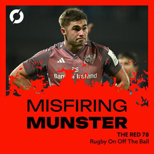 The Red 78 Unlocked | Reds beaten by Castres, and a look ahead to Ulster | Ep. 114