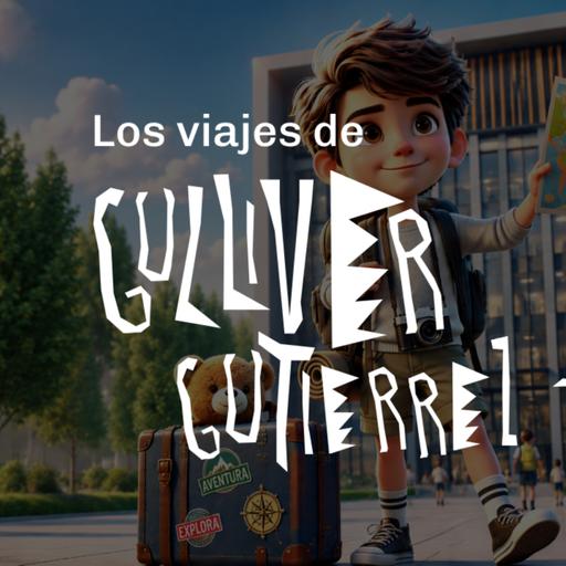 27- Los Viajes de Gulliver | Los Viajes de Gulliver contados como una historia de migración