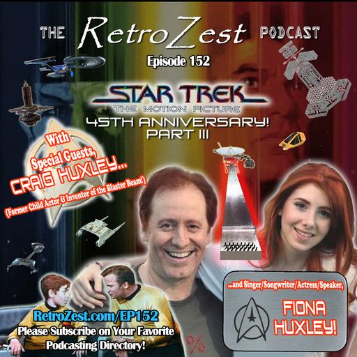 152: CRAIG & FIONA HUXLEY Interview - Star Trek: The Motion Picture - 45th Anniversary Part 3