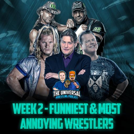 Funniest & Most Annoying Wrestlers | The UWPod Picks Week 2