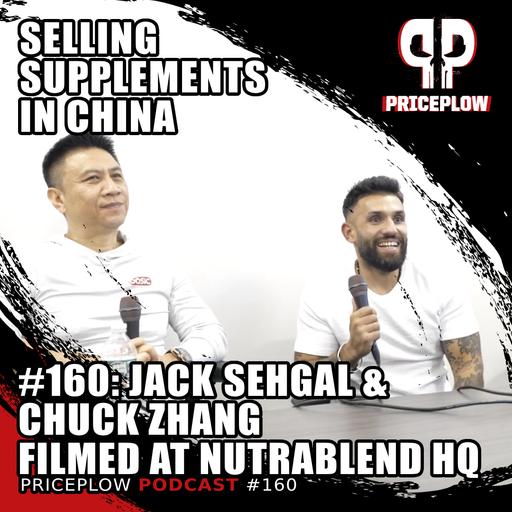 #160: Jack Sehgal & Chuck Zhang - Nutrablend Foods + Selling Supplements in China