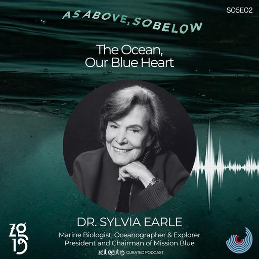 Dr. Sylvia Earle. The Ocean, Our Blue Heart