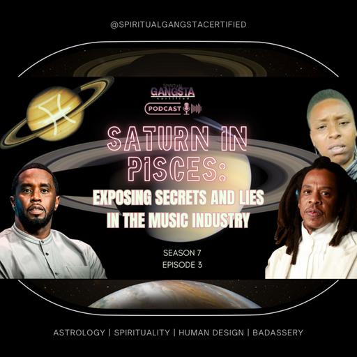 Episode 703: Saturn in Pisces: Exposing Secrets & Lies in the Music Industry