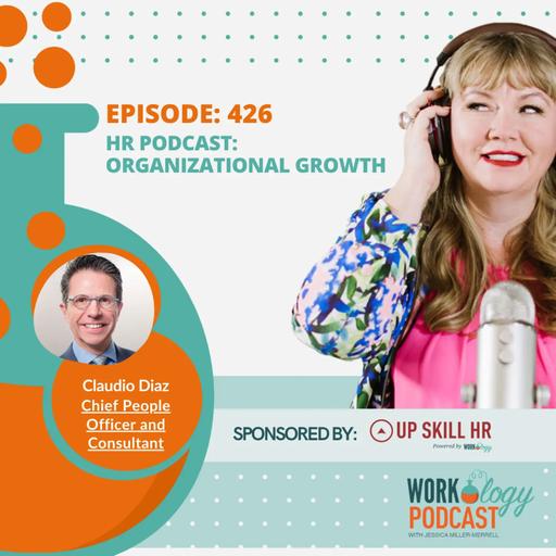 Episode 426 HR Podcast: Organizational Growth