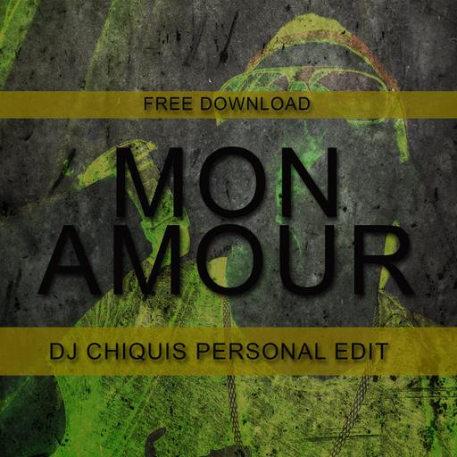 Mon Amour-Dj Chiquis Personal Edit
