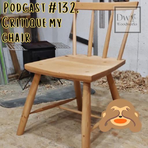 #132. Critique my chair