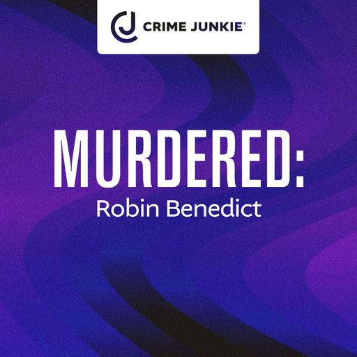 MURDERED: Robin Benedict