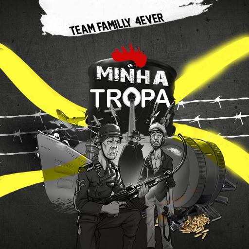 TEAM FAMILLY 4REVER _ MINHA TROPA