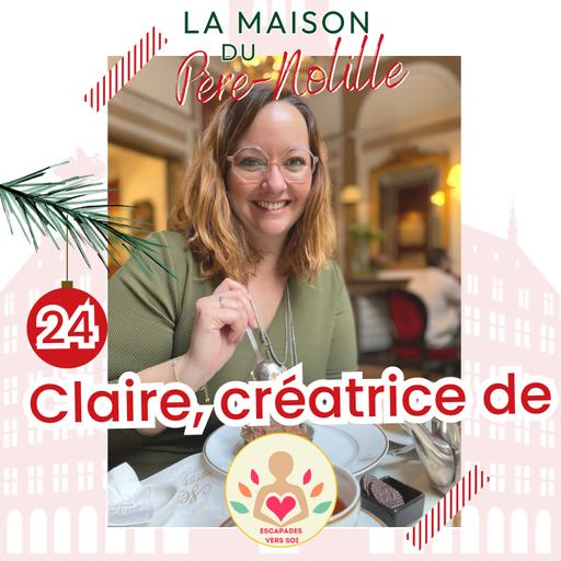 LA MAISON DU PÈRE-NOLILLE - CLAIRE D'ESCAPADES VERS SOI - Prends du temps pour toi, tout simplement