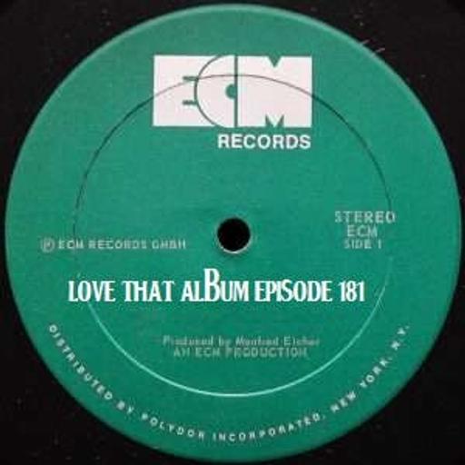Love That Album episode 181 - Favourite Albums of ECM
