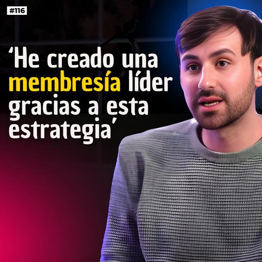#116. MasterClass sobre MEMBRESÍAS con Magí Pons