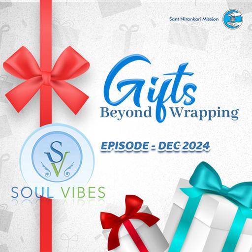 Gifts Beyond Wrapping : Soul Vibes