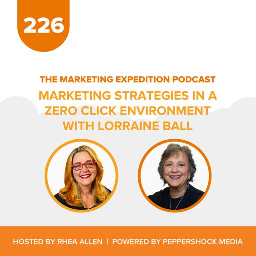 Marketing Strategies in a Zero-Click Environment with Lorraine Ball | Marketing Expedition Podcast