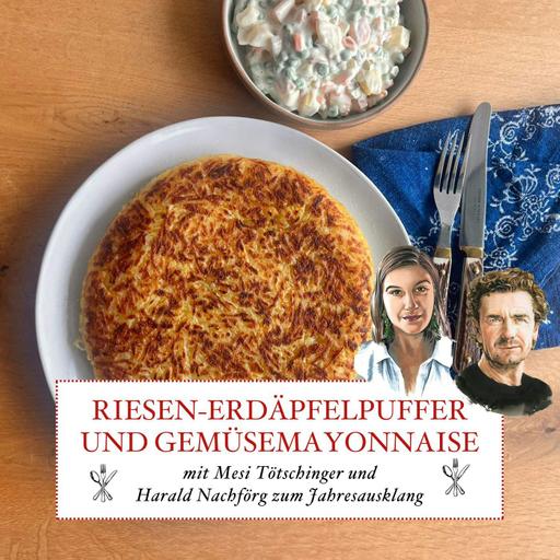 So g’schmackig war 2024: Jahresrückblick mit Riesen-Kartoffelpuffer und Gemüsemayonnaise – #56