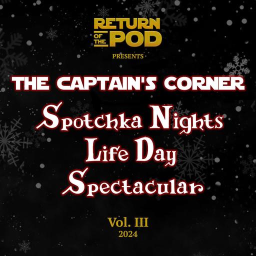 Died In The Woods Looking For Bees (The Captain’s Corner Spotchka Nights Life Day Spectacular 2024)