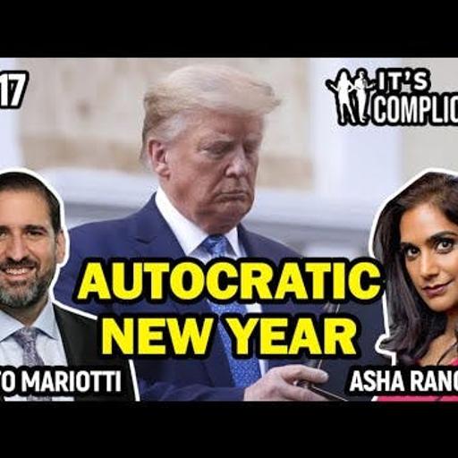 Episode 102 | What’s the WORST we can expect from an autocratic Trump White House in 2025?