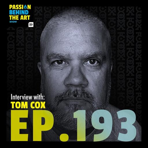 The Art of Branding: Insights from Tom Cox | Passion Behind The Art 193