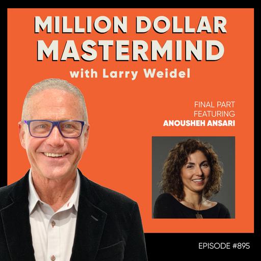 Part 3 - The Big Picture: Anousheh Ansari’s Vision At XPRIZE Foundation