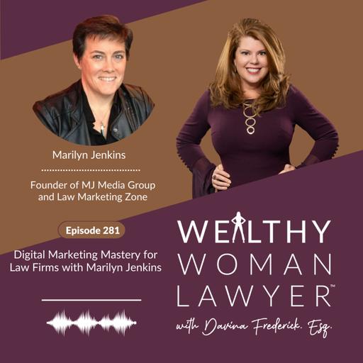 Episode 281 Digital Marketing Mastery for Law Firms with Marilyn Jenkins