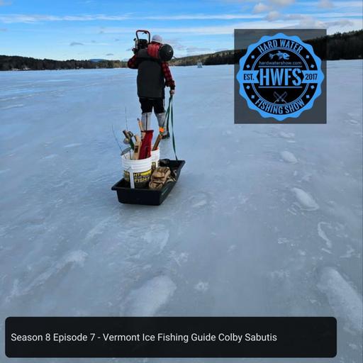 S8E7 - Vermont Ice Fishing Guide Colby Sabutis