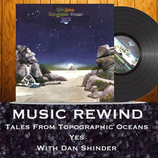 YES: Tales From Topographic Oceans with guest Dan Shinder