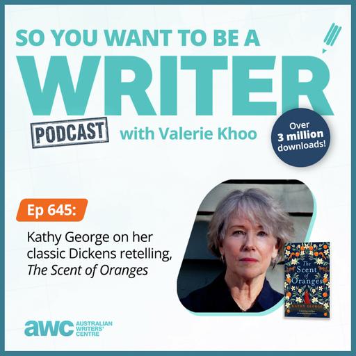 WRITER 645: Kathy George on her classic Dickens retelling, 'The Scent of Oranges'