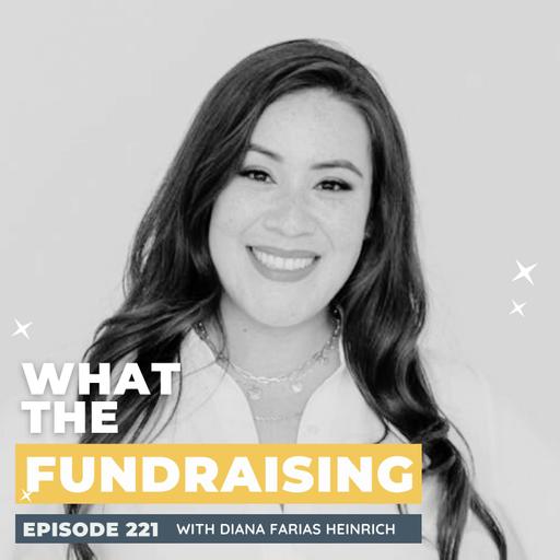 221: Ethical Storytelling in Nonprofits: Balancing Impact and Dignity with Diana Farias Heinrich