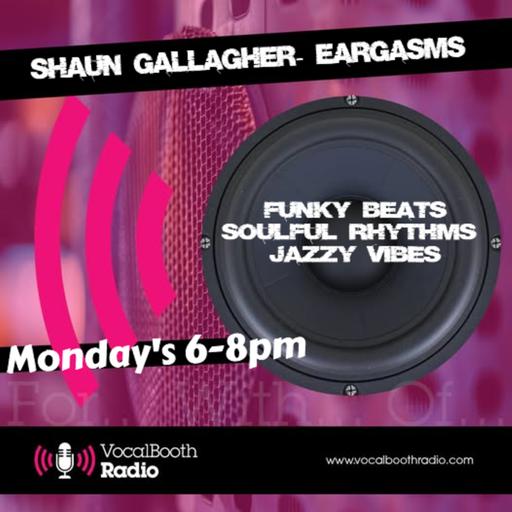 Episode 100: Shaun Gallagher Eargasms Vocal Booth Radio Monday 6th Jan