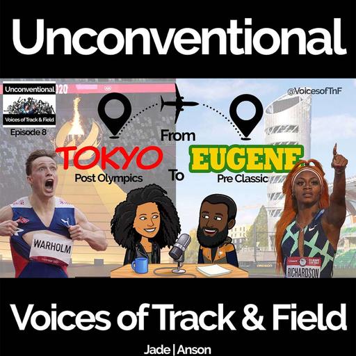 Episode 8 - From Tokyo to Eugene - Post Olympics Pre Classic
