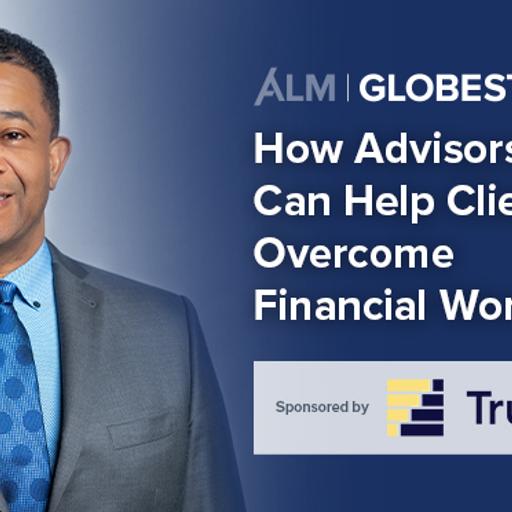 How Financial Professionals Can Help Clients Overcome Financial Worry
