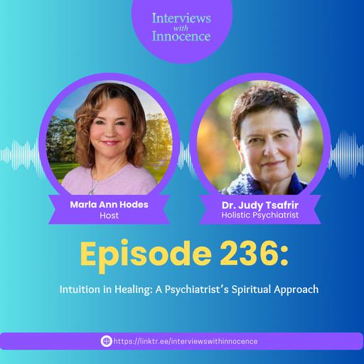 Episode 236: Intuition in Healing: A Psychiatrist’s Spiritual Approach with Dr. Judy Tsafrir