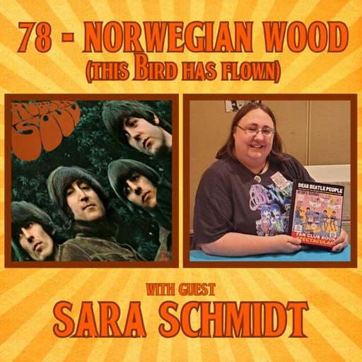 #78 - Norwegian Wood (This Bird Has Flown) with author Sara Schmidt