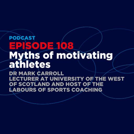 Myths of motivating athletes with Dr Mark Carroll