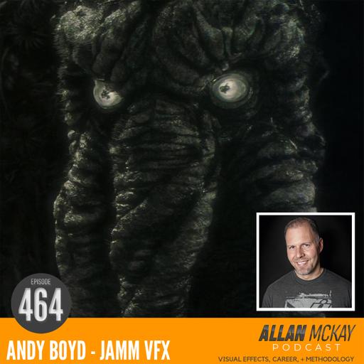 464 - Andy Boyd - JAMM VFX