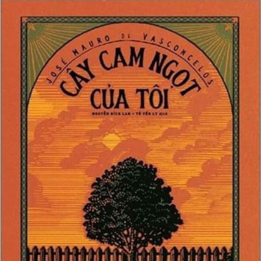 Cây cam ngọt của tôi - Phần 1: Chương 3, 4, 5