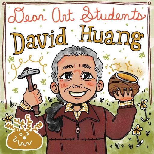 CraftSanity #226: Dear Art Students with David Huang