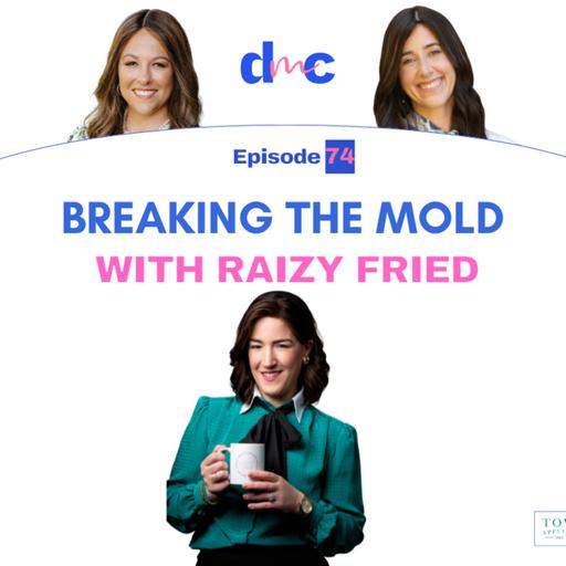 Breaking the Mold with Raizy Fried