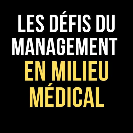 444 - Manager sans autorité : interview dans le milieu médical - avec le Dr Guillaume Buiret