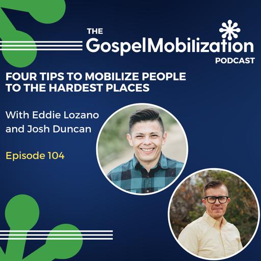 Four Tips to Mobilize People to the Hardest Places