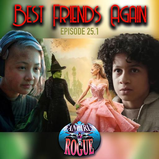 Ep 25.1: Best Friends Again - Skeleton Crew & Wicked Breakdowns