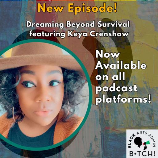 Dreaming Beyond Survival featuring Keya Crenshaw