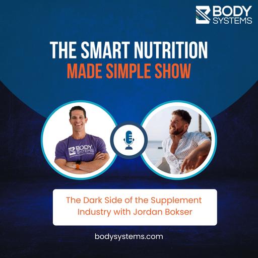 275_The Dark Side of the Supplement Industry with Jordan Bokser