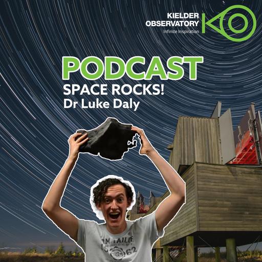 Amazing Space Rocks! With Dr Luke Daly