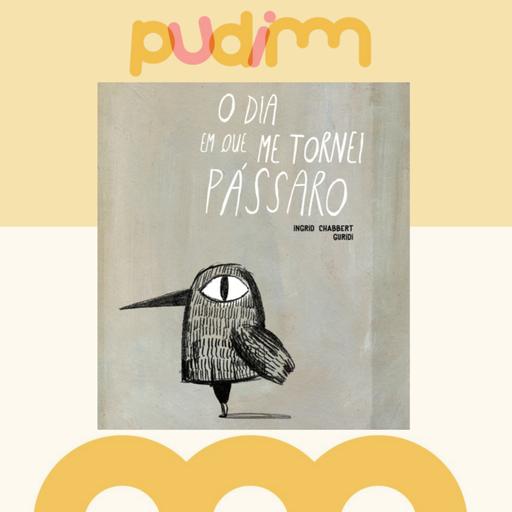 O dia em que me tornei pássaro.