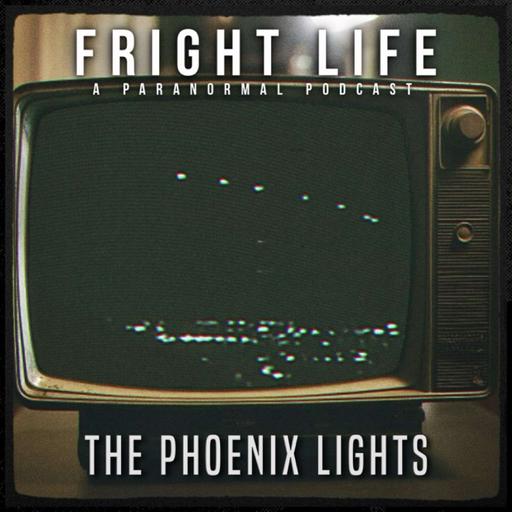 Episode 84: The Phoenix Lights