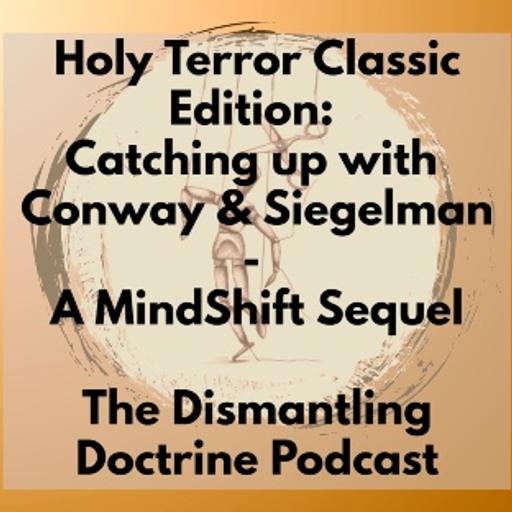 Holy Terror Classic Edition: Catching up with Conway & Siegelman - A MindShift Sequel