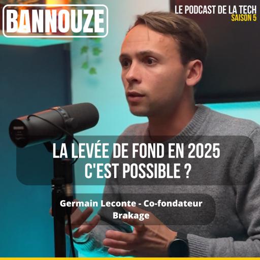 #109 : Market > La levée de fond en 2025 c'est possible ?